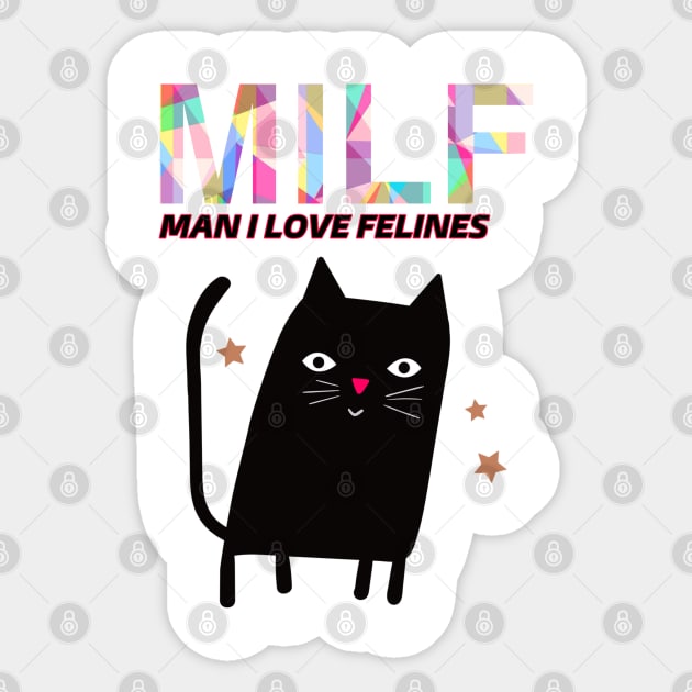 Man I Love Felines Sticker by YungBick